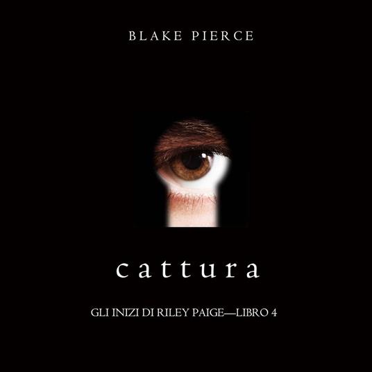 Cattura (Gli Inizi di Riley Paige—Libro 4)