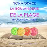 La Boulangerie de la Plage: Un Cookie Calamiteux (Série policière cosy La Boulangerie de la Plage – Tome 6)