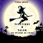 Sceptique à Salem : Un épisode de crime (Un roman policier ensorcelé – Livre 2)