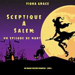 Sceptique à Salem : Un épisode de mort (Un roman policier ensorcelé – Livre 3)