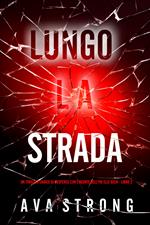 Lungo la Strada (Un Thriller Carico di Suspense con l'Agente dell'FBI Elle Keen - Libro 2)