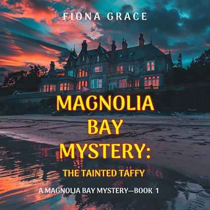 Tainted Taffy, The (A Magnolia Bay Mystery—Book 1)