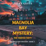 The Tainted Taffy (A Magnolia Bay Mystery—Book 1)