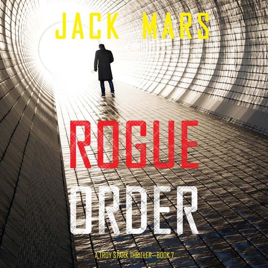 Rogue Order (A Troy Stark Thriller—Book #7)