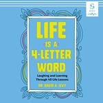 Life Is a 4-Letter Word