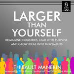 Larger Than Yourself