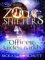 Officer Jaiden Barkly:A Zodiac Shifters Book: Paranormal Romance: Gemini