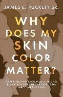 Why Does My Skin Color Matter?: Experiencing Racism as a Young Black Boy during the Late 1950s through the 1960s