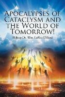 Apocalypses of Cataclysm and the World of Tomorrow!