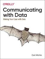 Communicating with Data: Making Your Case with Data