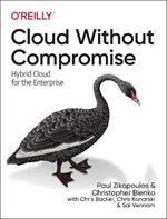 Cloud without Compromise: Hybrid Cloud for the Enterprise