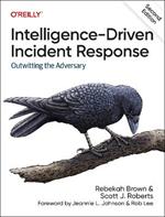 Intelligence-Driven Incident Response: Outwitting the Adversary