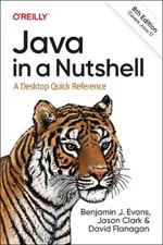 Java in a Nutshell: A Desktop Quick Reference