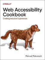 Web Accessibility Cookbook: Creating Inclusive Experiences