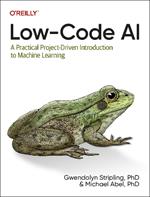 Low-Code AI: A Practical Project-Driven Introduction to Machine Learning