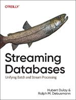 Streaming Databases: Building Real-Time, User-Facing Solutions