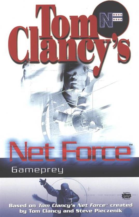 Tom Clancy's Net Force: Gameprey - Tom Clancy,Mel Odom,Steve Pieczenik - ebook