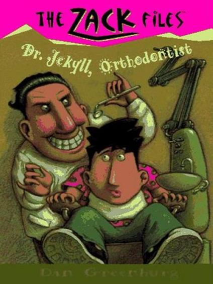 Zack Files 05: Dr. Jekyll, Orthodontist - Jack E. Davis,Dan Greenburg - ebook