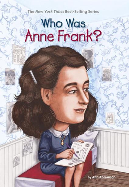 Who Was Anne Frank? - Ann Abramson,Who HQ,Nancy Harrison - ebook