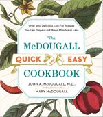 The McDougall Quick and Easy Cookbook