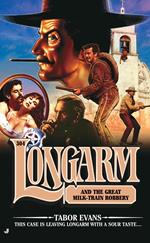 Longarm 304: Longarm and the Great Milk Train Robbery