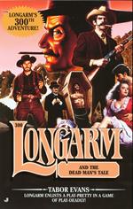 Longarm 300: Longarm and the Dead Man's Tale