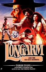 Longarm 272: Longarm and the Six-Gun Senorita