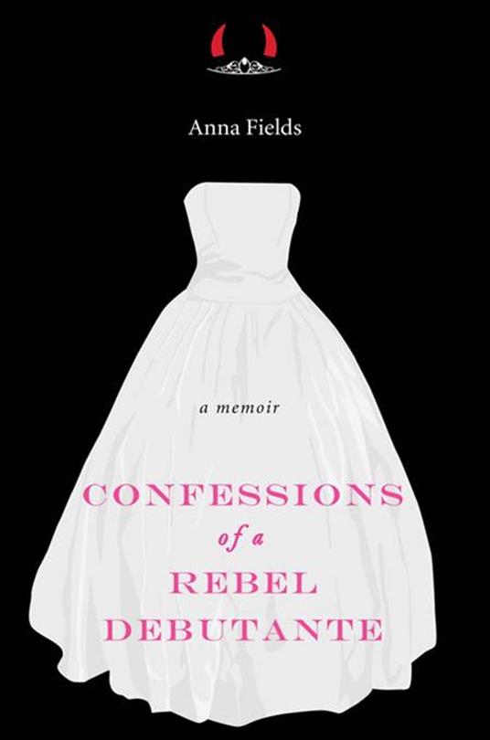 Confessions of a Rebel Debutante