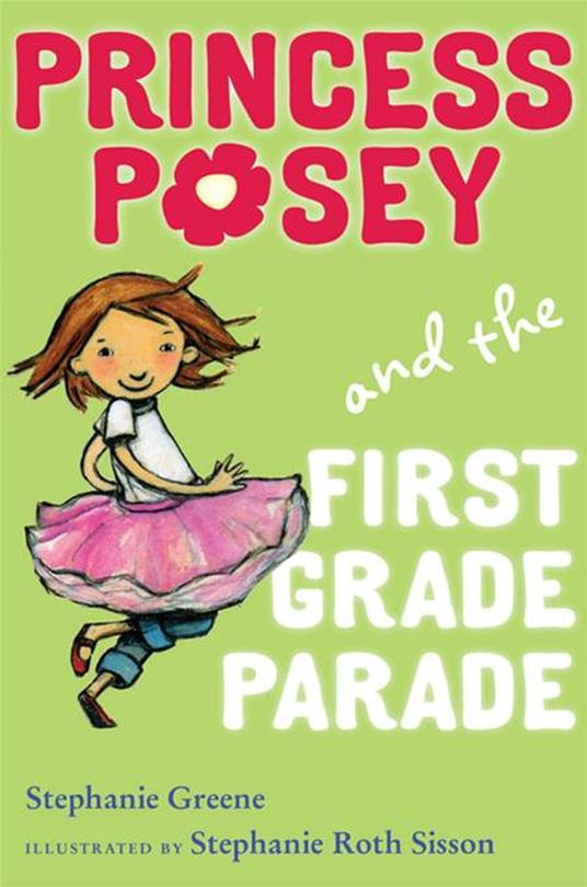 Princess Posey and the First Grade Parade - Stephanie Greene,Stephanie Roth Sisson - ebook