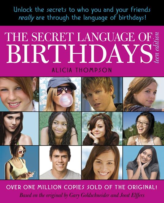 The Secret Language of Birthdays: Teen Edition - Joost Elffers,Gary Goldschneider,Alicia Thompson - ebook