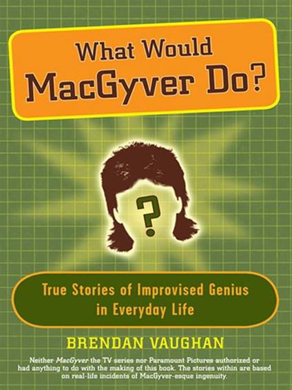 What Would MacGyver Do?