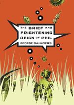 The Brief and Frightening Reign of Phil