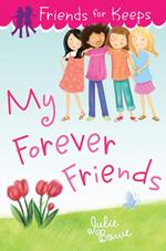 Friends for Keeps: My Forever Friends