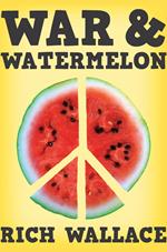 War and Watermelon