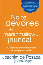 No te devores el marshmallow...nunca!