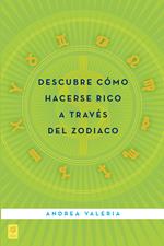 Descubre cómo hacerse rico a través del zodiaco