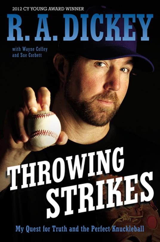 Throwing Strikes - Wayne Coffey,Sue Corbett,R.A. Dickey - ebook