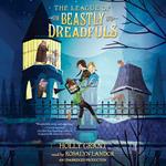 The League of Beastly Dreadfuls Book 1