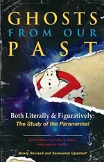 Ghosts from Our Past: Both Literally and Figuratively: The Study of the Paranormal