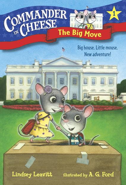 Commander in Cheese #1: The Big Move - Lindsey Leavitt,AG Ford - ebook