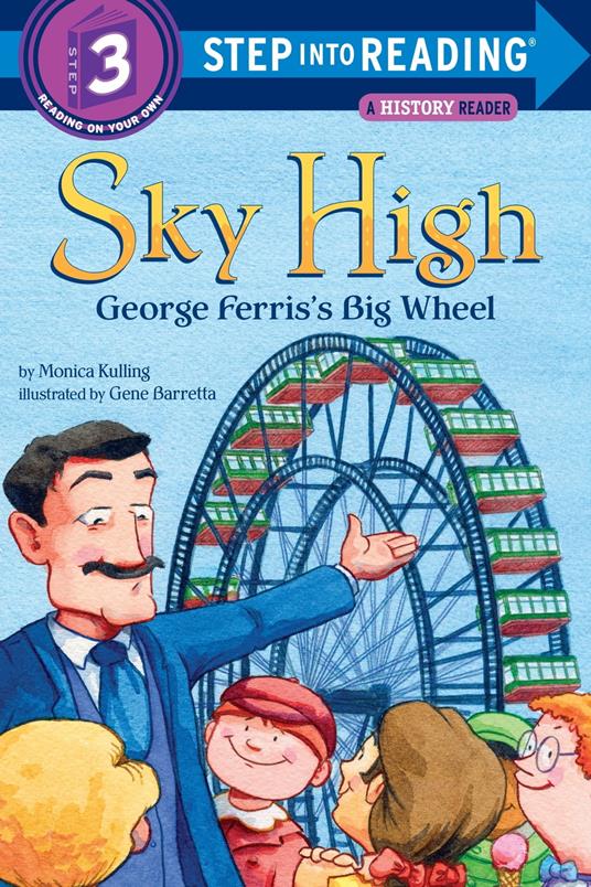 Sky High: George Ferris's Big Wheel - Monica Kulling,Gene Barretta - ebook