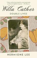 Willa Cather: Double Lives