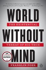 World Without Mind: The Existential Threat of Big Tech