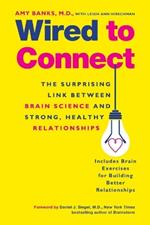 Wired to Connect: The Surprising Link Between Brain Science and Strong, Healthy Relationships