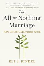 The All-or-nothing Marriage: How the Best Marriages Work