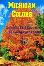 Michigan Colors: Colorful Fall Scenes in the Great Lakes State