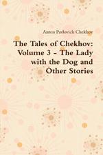 The Tales of Chekhov: Volume 3 - The Lady with the Dog and Other Stories