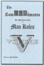 The ComMANsments; The Official Guide Book to Man Rules, Volume V