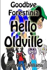 Goodbye Forestinia Hello Oldville