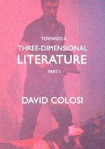 Towards A Three-Dimensional Literature: Part I